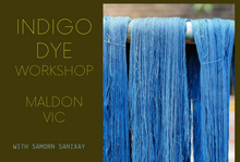 Load image into Gallery viewer, INDIGO DYEING WORKSHOP · Maldon Vic Sept 26 /27